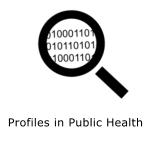 Profiles in Public Health
